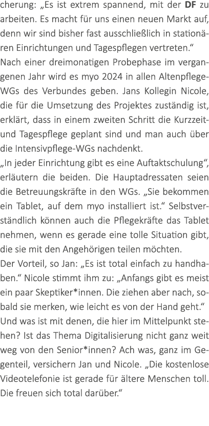 cherung: „Es ist extrem spannend, mit der DF zu arbeiten. Es macht f r uns einen neuen Markt auf, denn wir sind bishe...