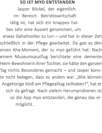 So ist MYO entstanden Jasper B ckel, der eigentlich im Bereich Betriebswirtschaft t tig ist, hat sich ein knappes hal...