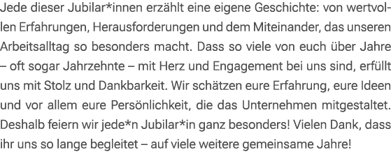 Jede dieser Jubilar*innen erz hlt eine eigene Geschichte: von wertvollen Erfahrungen, Herausforderungen und dem Mitei...