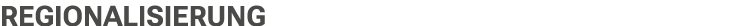 Regionalisierung 