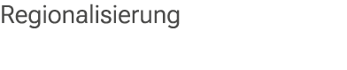 Regionalisierung