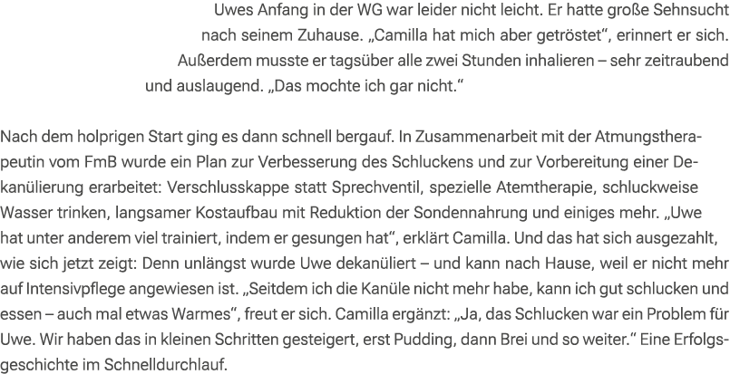 Uwes Anfang in der WG war leider nicht leicht. Er hatte gro e Sehnsucht nach seinem Zuhause. „Camilla hat mich aber g...