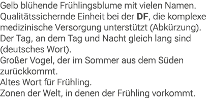Gelb bl hende Fr hlingsblume mit vielen Namen. Qualit tssichernde Einheit bei der DF, die komplexe medizinische Verso...