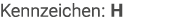 Kennzeichen: H