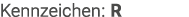 Kennzeichen: R