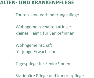 Alten- und Krankenpflege Touren- und Verhinderungspflege Wohngemeinschaften »Unser kleines Heim« f r Senior*innen Wo...