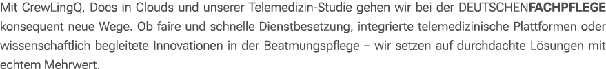 Mit CrewLingQ, Docs in Clouds und unserer Telemedizin Studie gehen wir bei der DEUTSCHENFACHPFLEGE konsequent neue We...