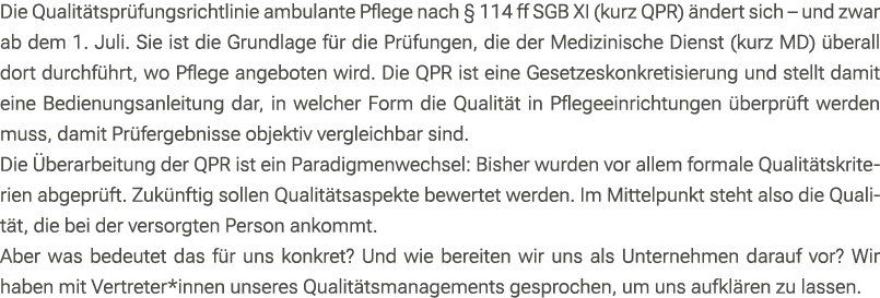 Die Qualit tspr fungsrichtlinie ambulante Pflege nach § 114 ff SGB XI (kurz QPR) ndert sich – und zwar ab dem 1. Jul...