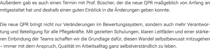 Au erdem gab es auch einen Termin mit Prof. B scher, der die neue QPR ma geblich von Anfang an mitgestaltet hat und d...