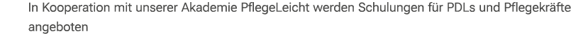 In Kooperation mit unserer Akademie PflegeLeicht werden Schulungen f r PDLs und Pflegekr fte angeboten