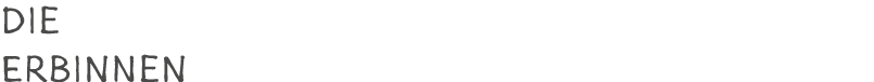 Die Erbinnen
