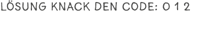 L sung Knack den Code: 0 1 2 