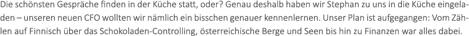 Die sch nsten Gespr che finden in der K che statt, oder? Genau deshalb haben wir Stephan zu uns in die K che eingelad...