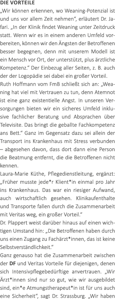 Die Vorteile „Wir k nnen erkennen, wo Weaning-Potenzial ist und uns vor allem Zeit nehmen“, erl utert Dr. Jafari. „In...