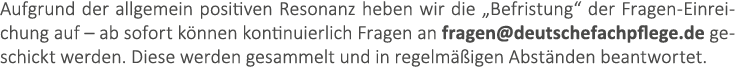 Aufgrund der allgemein positiven Resonanz heben wir die „Befristung“ der Fragen-Einreichung auf – ab sofort k nnen ko...
