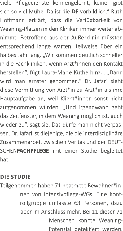 viele Pflegedienste kennengelernt, keiner gibt sich so viel M he. Da ist die DF vorbildlich.“ Ruth Hoffmann erkl rt, ...