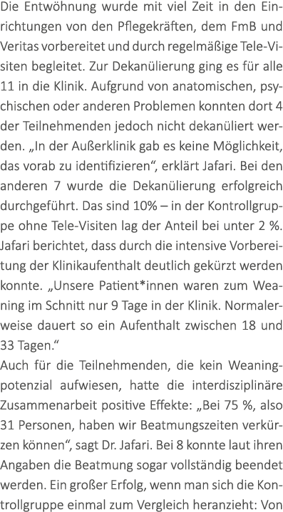 Die Entw hnung wurde mit viel Zeit in den Einrichtungen von den Pflegekr ften, dem FmB und Veritas vorbereitet und du...