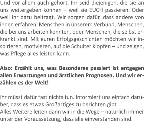 Und vor allem auch geh rt. Ihr seid diejenigen, die sie an uns weitergeben k nnen – weil sie EUCH passieren. Oder wei...
