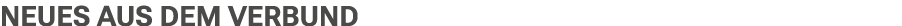 Neues aus dem Verbund