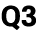 Q3