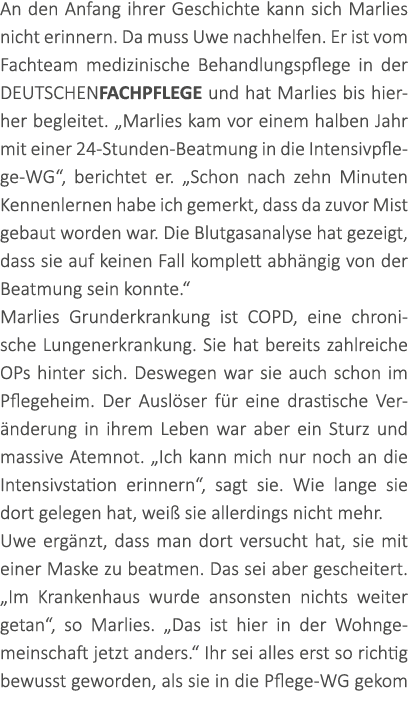 An den Anfang ihrer Geschichte kann sich Marlies nicht erinnern. Da muss Uwe nachhelfen. Er ist vom Fachteam medizini...