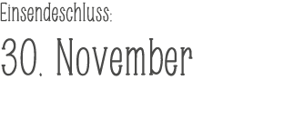 Einsendeschluss: 30. November