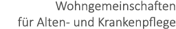 Wohngemeinschaften f r Alten- und Krankenpflege