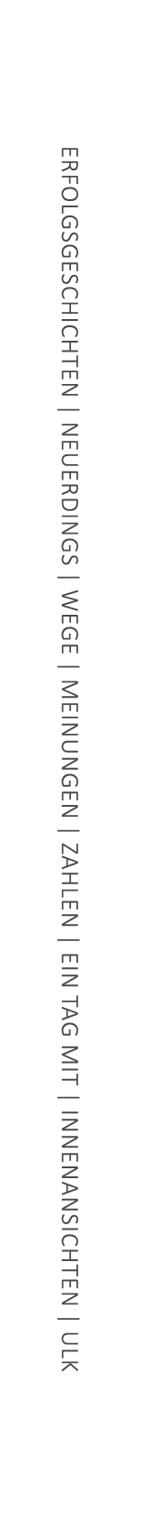 Erfolgsgeschichten | Neuerdings | Wege | Meinungen | Zahlen | Ein Tag MIT | Innenansichten | ULK