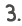 3.