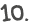 10.