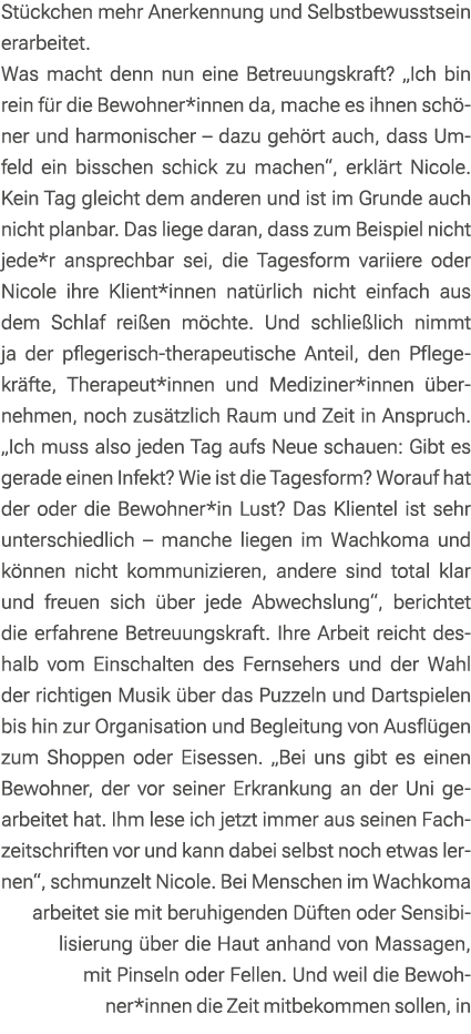 St ckchen mehr Anerkennung und Selbstbewusstsein erarbeitet. Was macht denn nun eine Betreuungskraft? „Ich bin rein f...