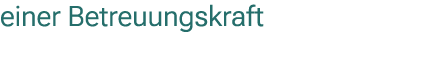 einer Betreuungskraft