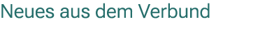 Neues aus dem Verbund