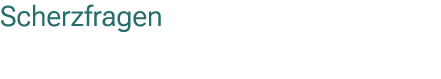 Scherzfragen