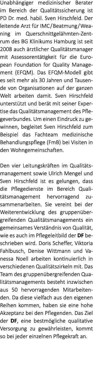 Unabh ngiger medizinischer Berater im Bereich der Qualit tssicherung ist PD Dr. med. habil. Sven Hirschfeld. Der leit...