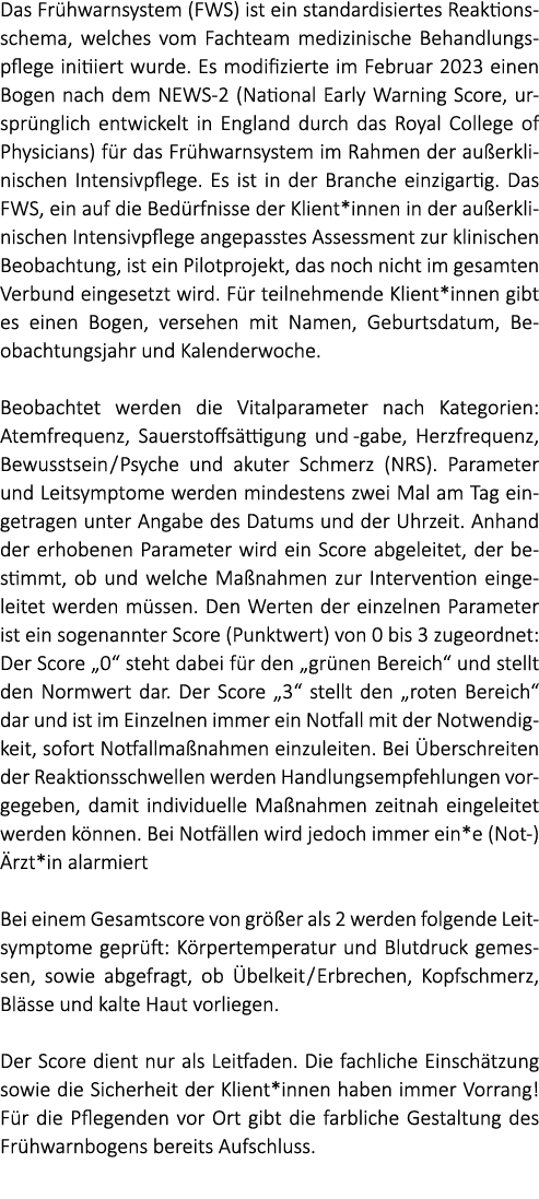 Das Fr hwarnsystem (FWS) ist ein standardisiertes Reaktionsschema, welches vom Fachteam medizinische Behandlungspfleg...