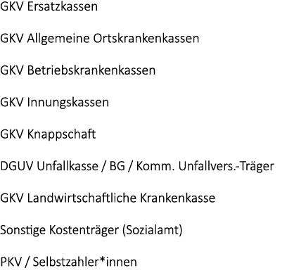 GKV Ersatzkassen GKV Allgemeine Ortskrankenkassen GKV Betriebskrankenkassen GKV Innungskassen GKV Knappschaft DGUV Un...