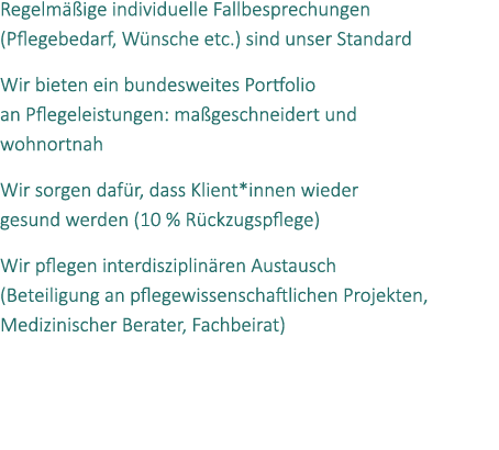 Regelm ige individuelle Fallbesprechungen (Pflegebedarf, W nsche etc.) sind unser Standard Wir bieten ein bundesweit...