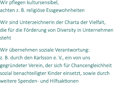 Wir pflegen kultursensibel, achten z. B. religi se Essgewohnheiten Wir sind Unterzeichnerin der Charta der Vielfalt, ...