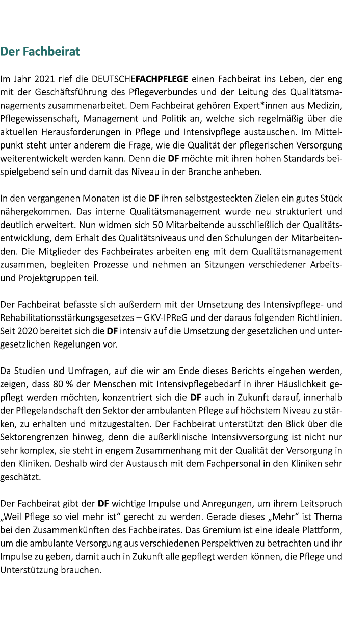  Der Fachbeirat Im Jahr 2021 rief die DEUTSCHEFACHPFLEGE einen Fachbeirat ins Leben, der eng mit der Gesch ftsf hrung...