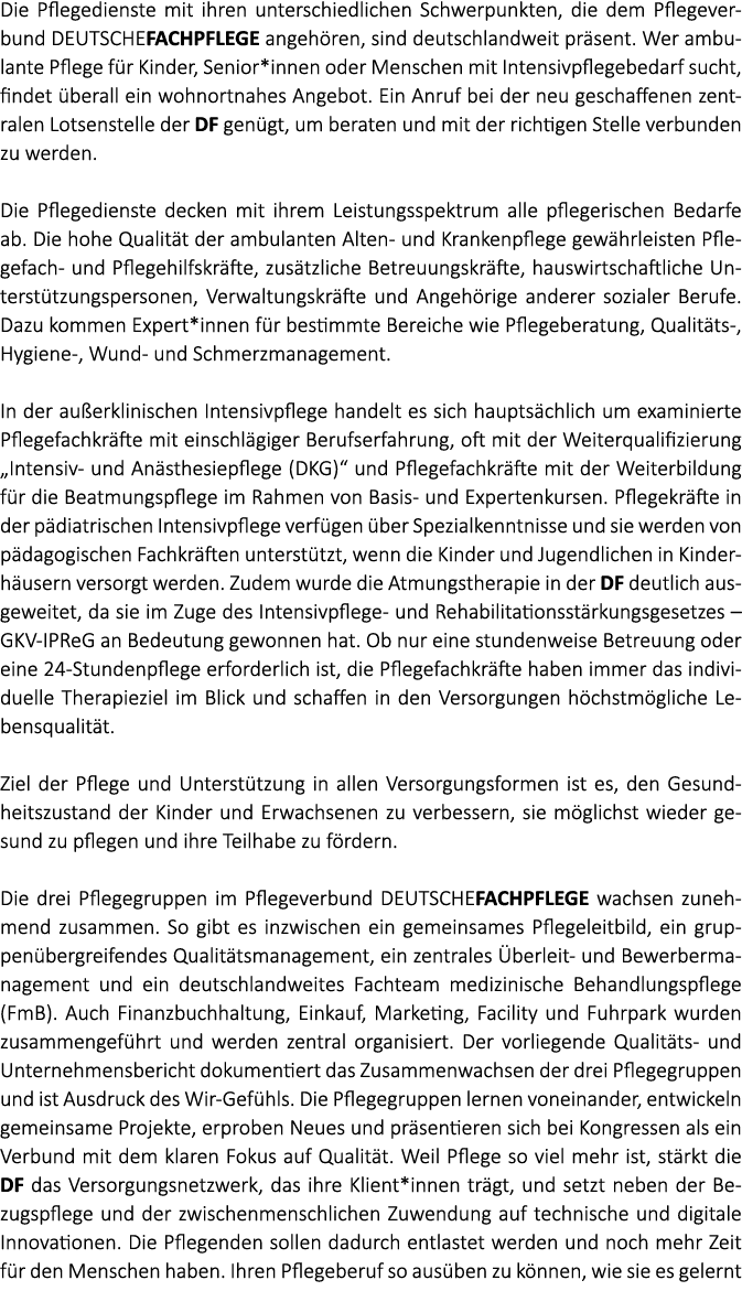 Die Pflegedienste mit ihren unterschiedlichen Schwerpunkten, die dem Pflegeverbund DEUTSCHEFACHPFLEGE angeh ren, sind...