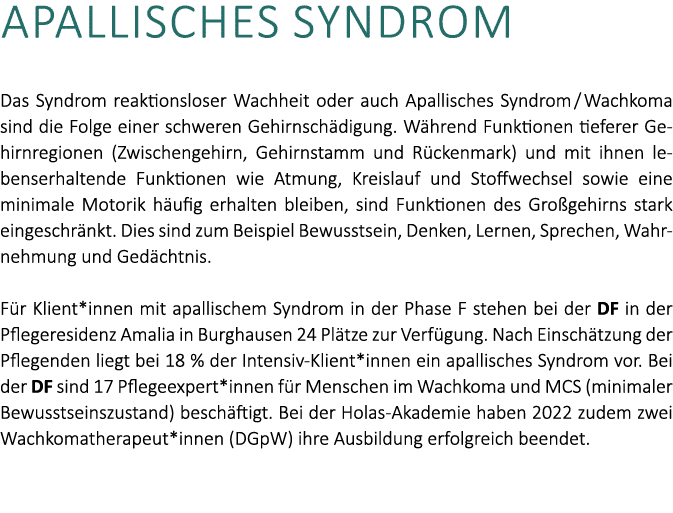 Apallisches Syndrom Das Syndrom reaktionsloser Wachheit oder auch Apallisches Syndrom / Wachkoma sind die Folge einer...