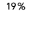 19 %