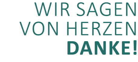 WIR SAGEN VON HERZEN DANKE!