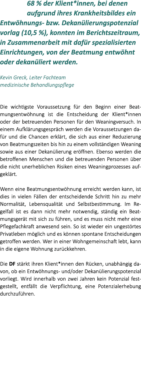 68 % der Klient*innen, bei denen aufgrund ihres Krankheitsbildes ein Entw hnungs bzw. Dekan lierungspotenzial vorlag ...