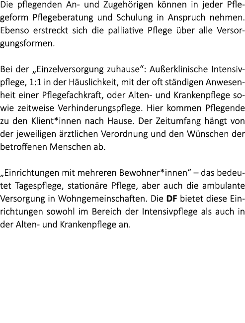 Die pflegenden An und Zugeh rigen k nnen in jeder Pflegeform Pflegeberatung und Schulung in Anspruch nehmen. Ebenso e...