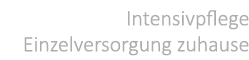 Intensivpflege Einzelversorgung zuhause
