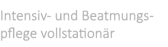 Intensiv und Beatmungspflege vollstation r