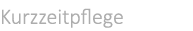 Kurzzeitpflege