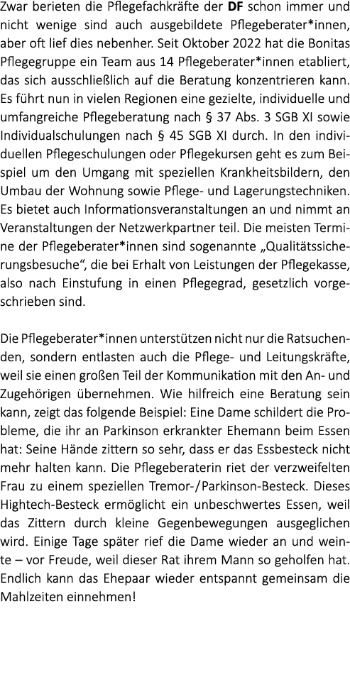 Zwar berieten die Pflegefachkr fte der DF schon immer und nicht wenige sind auch ausgebildete Pflegeberater*innen, ab...